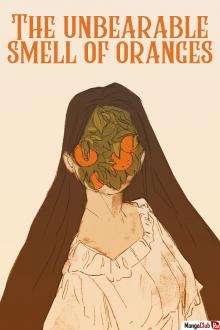 Читать мангу The unbearable smell of oranges / Невыносимый аромат апельсинов онлайн
