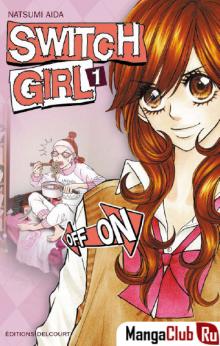 Читать мангу Switch Girl / Изменчивая девчонка! онлайн